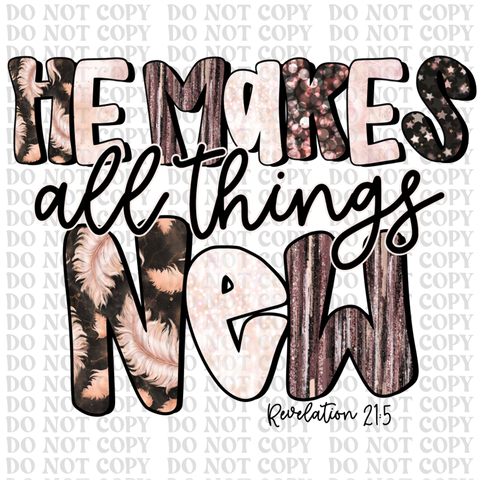 He Will Make All Things New DTF or Sublimation Transfer