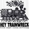Hey Trainwreck DTF or Sublimation Transfer