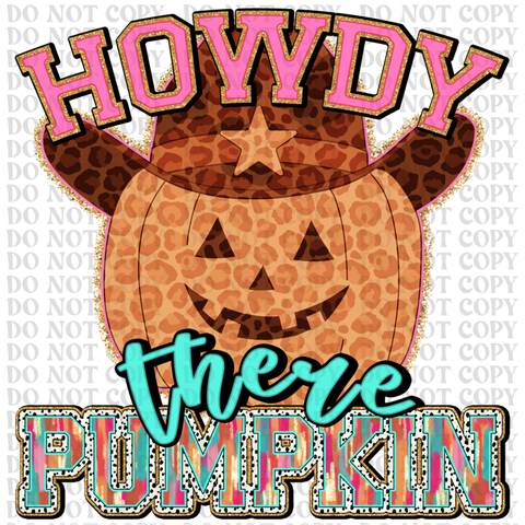 Howdy There Pumpkin DTF or Sublimation Transfer