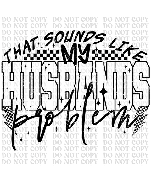 Husbands Problem DTF or Sublimation Transfer