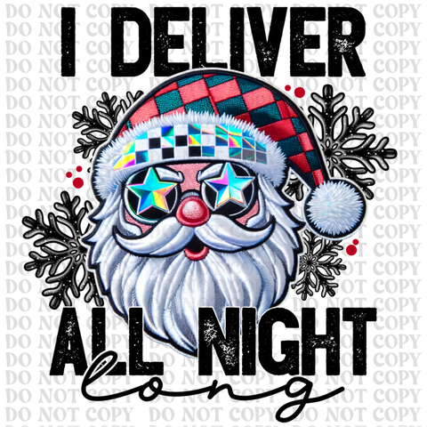 I Deliver All Night DTF or Sublimation Transfer