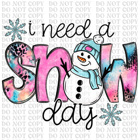 I Need A Snow Day DTF or Sublimation Transfer