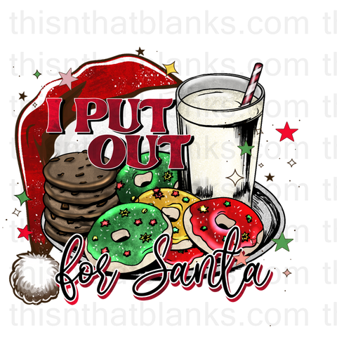 I Put Out For Santa Sublimation or DTF Transfer