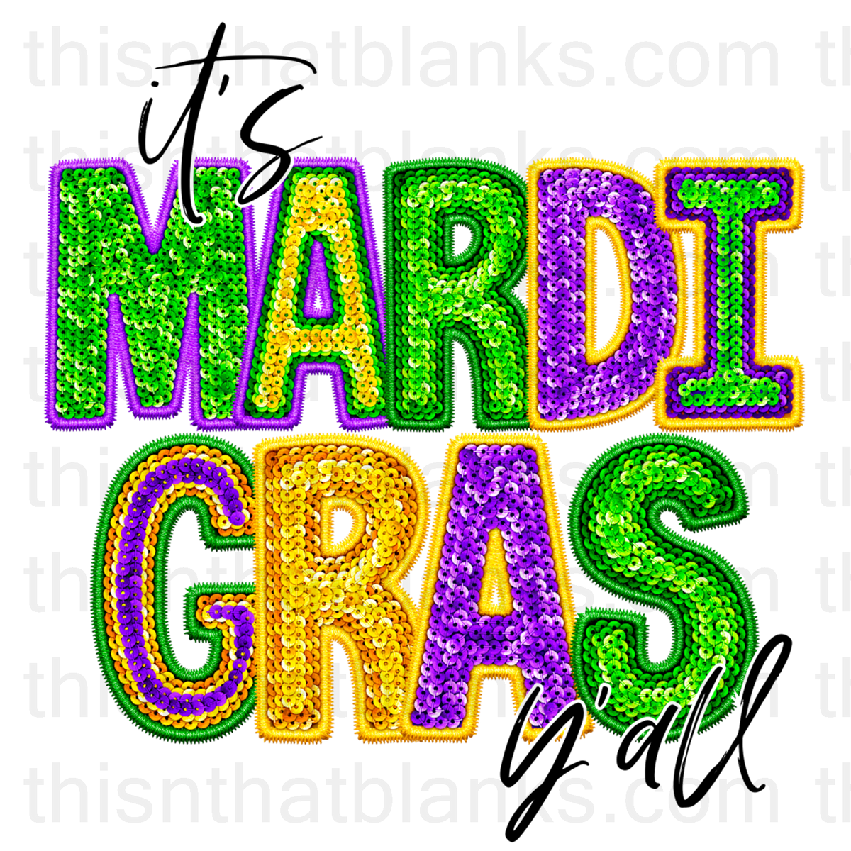 It's Mardi Gras Y'all Sublimation or DTF Transfer– This-n-That blanks