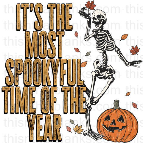 It's The Most Spookyful Time Of The Year Halloween Sublimation or DTF Transfer