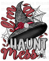 I'm A Haunt Mess Sublimation Or DTF Transfer