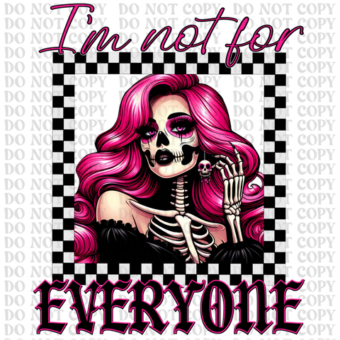 I'm Not for Everybody DTF or Sublimation Transfer