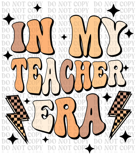 In My Teacher Era Neutral DTF or Sublimation Transfer