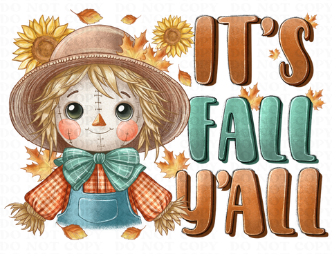 Its Fall Yall DTF or Sublimation Transfer