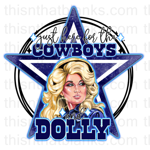 Just Here For The Cowboys And Dolly Sublimation or DTF Transfer