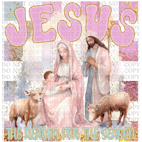 Jesus Is the Reason for the Season DTF or Sublimation Transfer