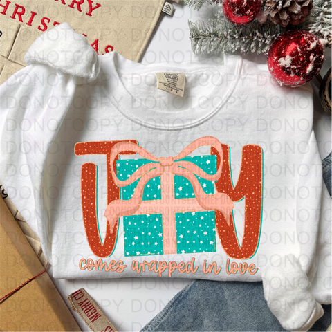 Joy Comes Wrapped In Love DTF or Sublimation Transfer