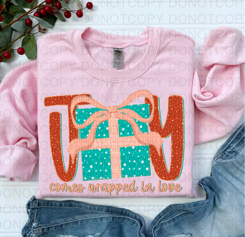 Joy Comes Wrapped In Love DTF or Sublimation Transfer