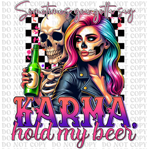 Karma Hold My Beer DTF or Sublimation Transfer