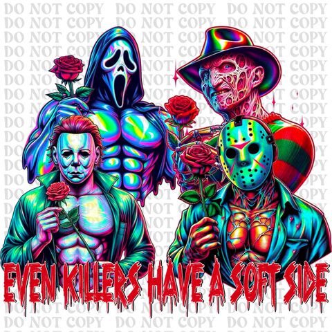 Killers Have Soft Sides Too DTF or Sublimation Transfer