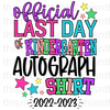 Official Last Day Of Kindergarten Autograph Shirt Sublimation Or DTF Transfer