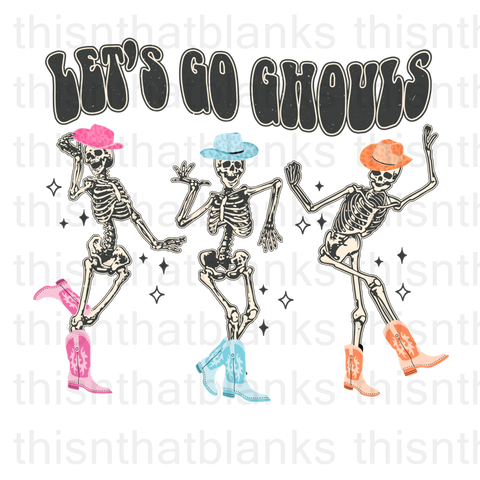 Let's Go Ghouls Sublimation or DTF Transfer