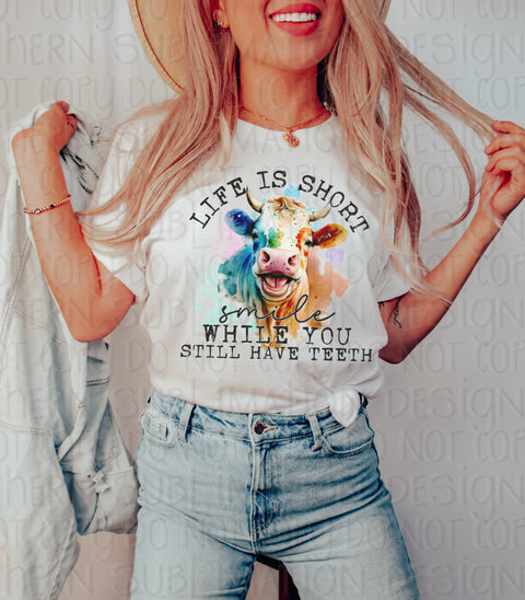 Life's Short Smile While You Still Have Teeth Sublimation or DTF Transfer
