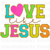 Love Like Jesus Sublimation Or DTF Transfer