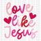 Love Like Jesus DTF or Sublimation Transfer