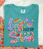 Last Day Of School DTF or Sublimation Transfer
