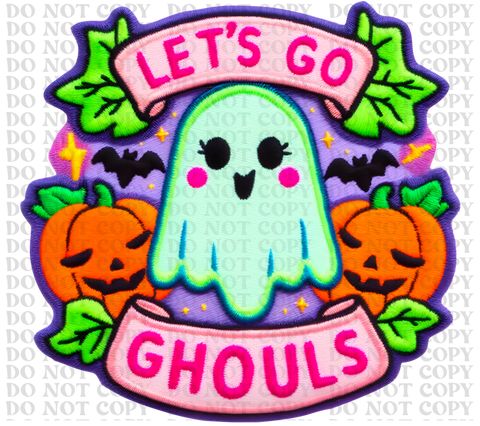 Lets Go Ghouls Neon DTF or Sublimation Transfer