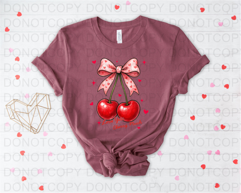 Love You Cherry Much DTF or Sublimation Transfer