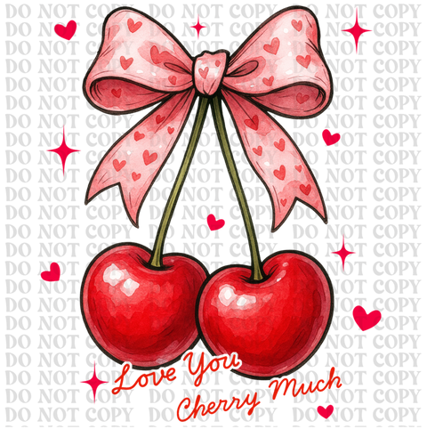Love You Cherry Much DTF or Sublimation Transfer