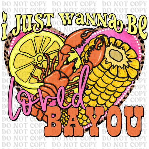 Loved Bayou DTF or Sublimation Transfer