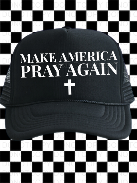 Make America Pray Again DTF or Sublimation Transfer