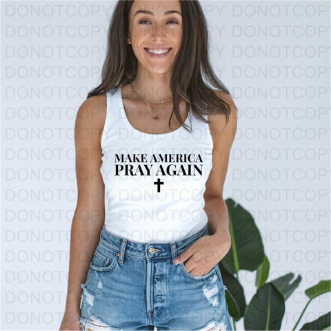 Make America Pray Again DTF or Sublimation Transfer