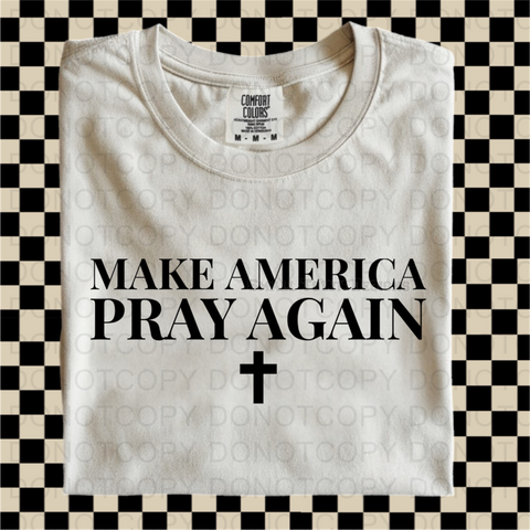 Make America Pray Again DTF or Sublimation Transfer