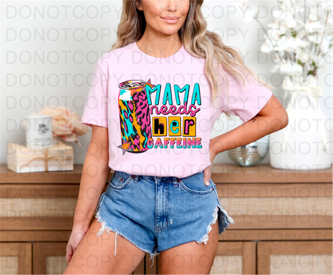 Mama Needs Caffeine DTF or Sublimation Transfer