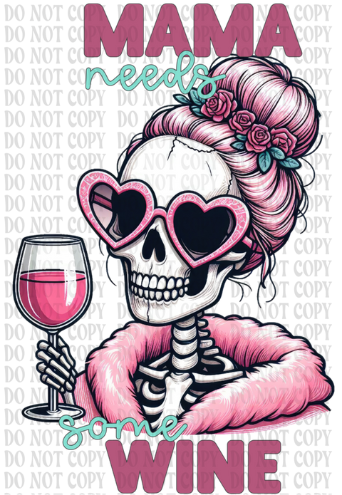 Mama Needs Some Wine DTF or Sublimation Transfer