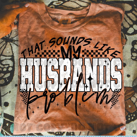 Husbands Problem DTF or Sublimation Transfer