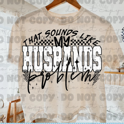 Husbands Problem DTF or Sublimation Transfer