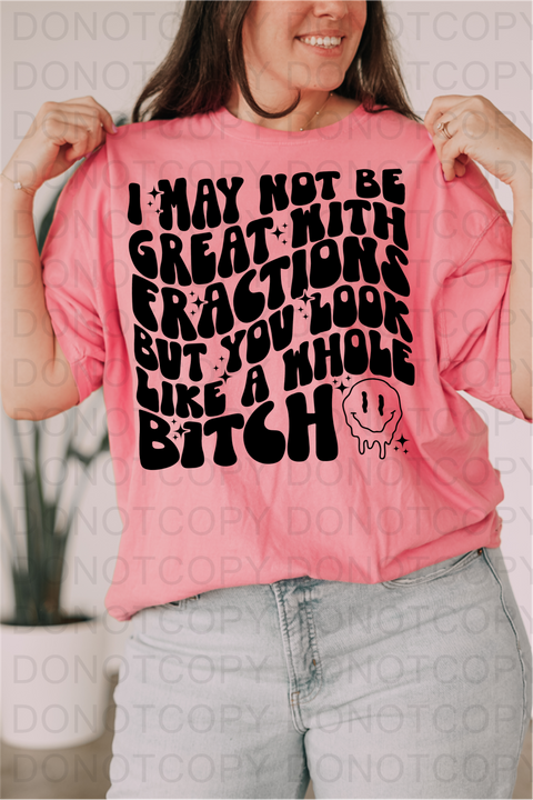 Not Good With Fractions DTF or Sublimation Transfer