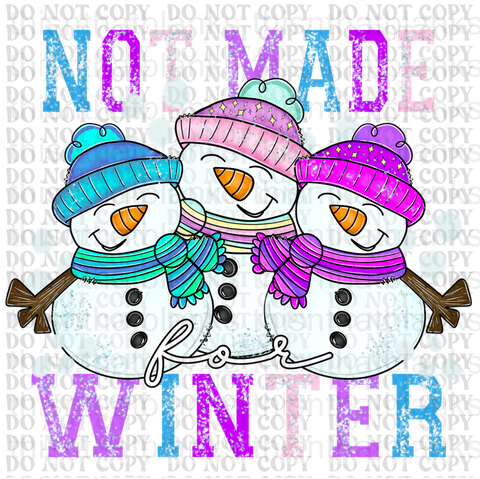 Not Made For Winter DTF or Sublimation Transfer