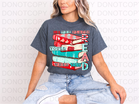 Oh The Places You Will Read DTF or Sublimation Transfer