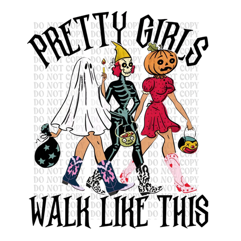 Pretty Girls Walk Like This Halloween Sublimation or DTF Transfer Post 1