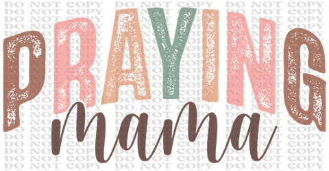 Praying Mama DTF or Sublimation Transfer