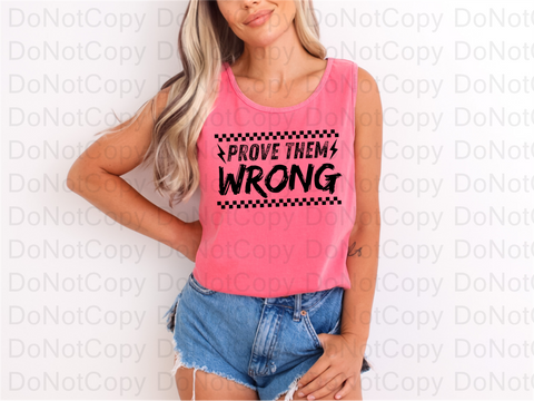 Prove Them Wrong DTF or Sublimation Transfer