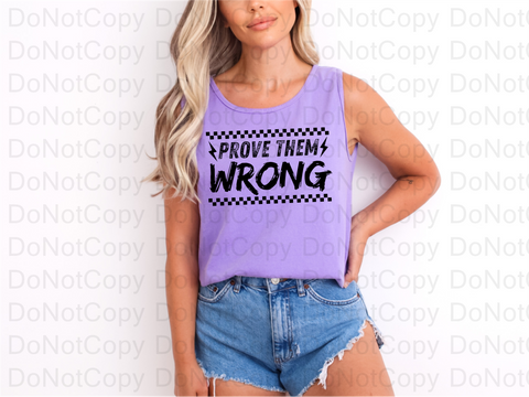 Prove Them Wrong DTF or Sublimation Transfer