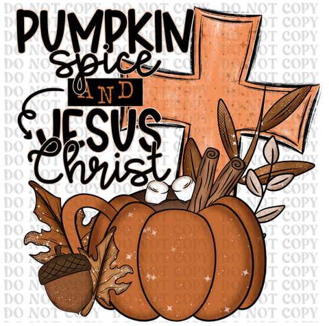 Pumpkin Spice and Jesus DTF or Sublimation Transfer