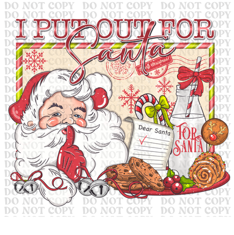 I Put Out For Santa DTF or Sublimation Transfer