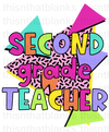 Second Grade Is Totally Rad Sublimation Or DTF Transfer