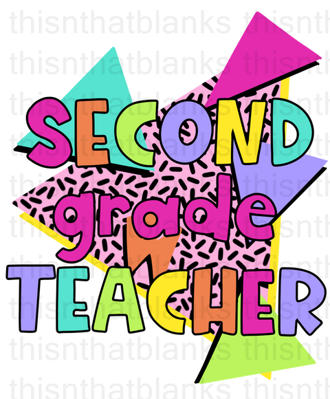 Second Grade Is Totally Rad Sublimation Or DTF Transfer