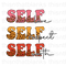 Self Love Self Respect Self Worth Sublimation or DTF Transfer