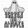 Spooky Season Is Always In Style Halloween Sublimation or DTF Transfer