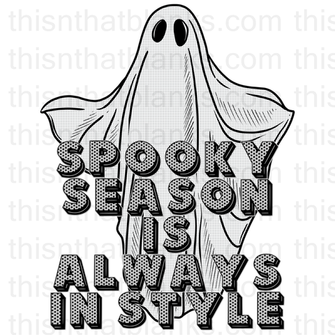 Spooky Season Is Always In Style Halloween Sublimation or DTF Transfer